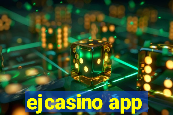 ejcasino app